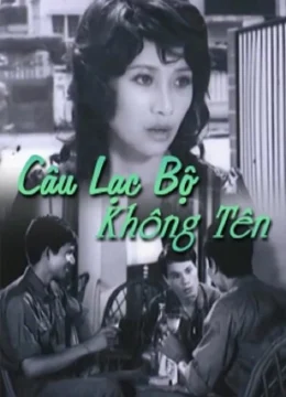 Xem Phim Câu Lạc Bộ Không Tên Vietsub HD Online