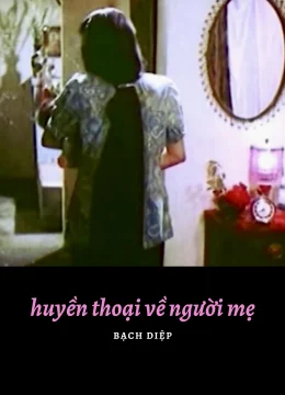 Huyền Thoại Về Người Mẹ