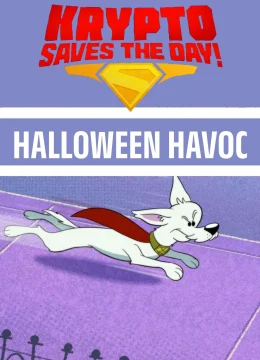 Krypto Saves the Day!: Halloween Havoc