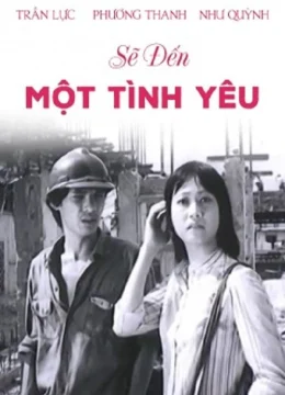 Xem Phim Sẽ Đến Một Tình Yêu Vietsub HD Online