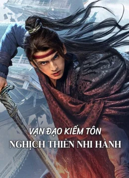 Vạn Đạo Kiếm Tôn: Nghịch Thiên Nhi Hành