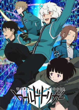 World Trigge (Phần 1)