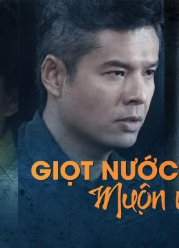Xem Phim Giọt Nước Mắt Muộn Màng Vietsub HD Online