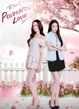 Xem Phim Poisonous Love Vietsub HD Online