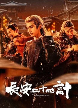 Xem Phim Trường An 24 Kế Vietsub HD Online