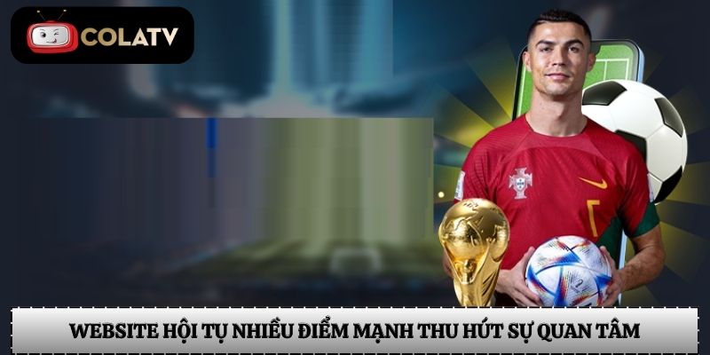 Website hội tụ nhiều điểm mạnh thu hút sự quan tâm