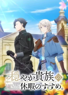 Xem Phim Kỳ Nghỉ Dưỡng Của Chàng Quý Tộc Ôn Hòa (Odayaka Kizoku no Kyuuka no Susume) Vietsub HD Online